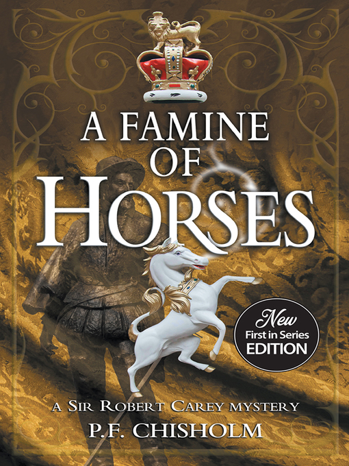Title details for A Famine of Horses by P F Chisholm - Available